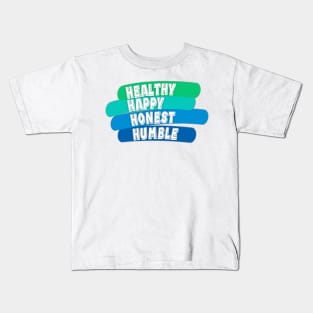 Healthy Happy Honest Humble Positive Vibes and Good Times WordArt Design Typography Kids T-Shirt